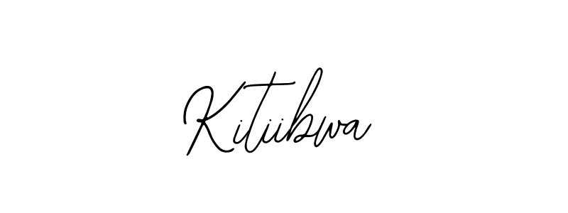 You should practise on your own different ways (Bearetta-2O07w) to write your name (Kitiibwa) in signature. don't let someone else do it for you. Kitiibwa signature style 12 images and pictures png