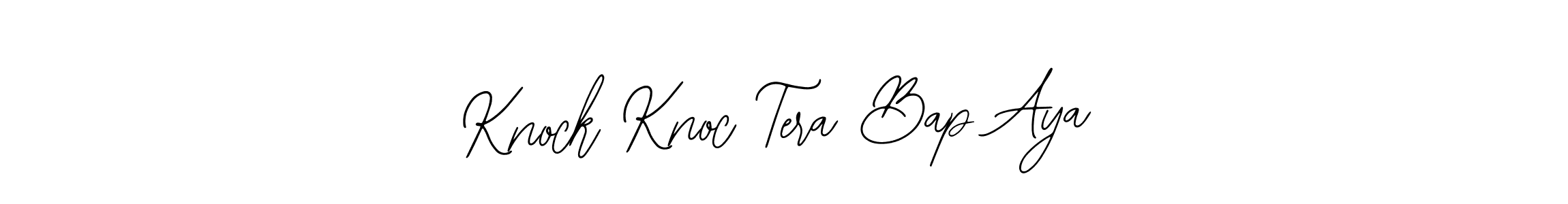 How to make Knock Knoc Tera Bap Aya name signature. Use Bearetta-2O07w style for creating short signs online. This is the latest handwritten sign. Knock Knoc Tera Bap Aya signature style 12 images and pictures png