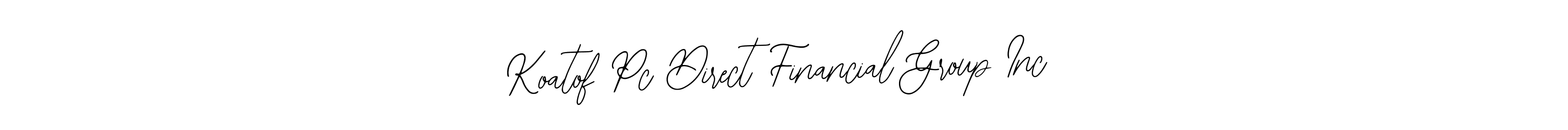 How to Draw Koatof Pc Direct Financial Group Inc signature style? Bearetta-2O07w is a latest design signature styles for name Koatof Pc Direct Financial Group Inc. Koatof Pc Direct Financial Group Inc signature style 12 images and pictures png