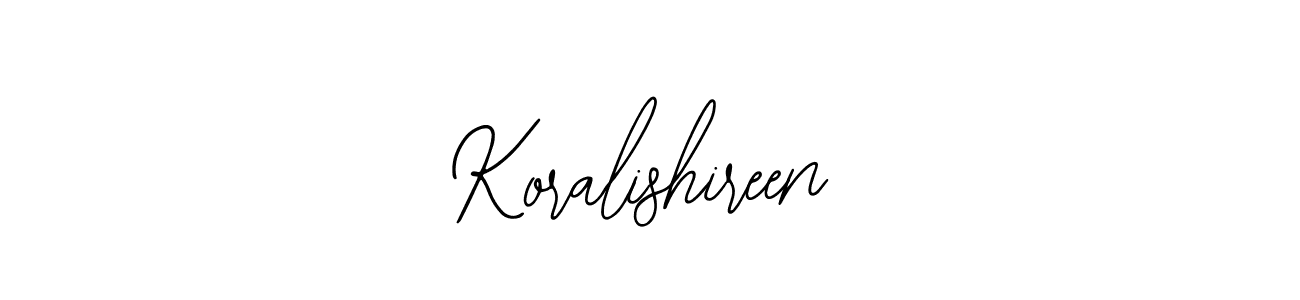 How to make Koralishireen signature? Bearetta-2O07w is a professional autograph style. Create handwritten signature for Koralishireen name. Koralishireen signature style 12 images and pictures png