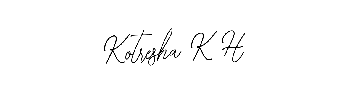 if you are searching for the best signature style for your name Kotresha K H. so please give up your signature search. here we have designed multiple signature styles  using Bearetta-2O07w. Kotresha K H signature style 12 images and pictures png