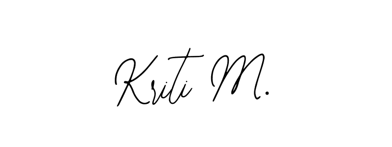 You should practise on your own different ways (Bearetta-2O07w) to write your name (Kriti M.) in signature. don't let someone else do it for you. Kriti M. signature style 12 images and pictures png