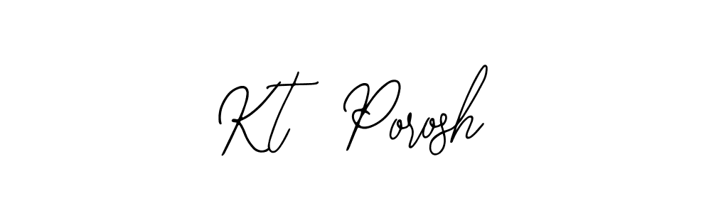 Design your own signature with our free online signature maker. With this signature software, you can create a handwritten (Bearetta-2O07w) signature for name Kt  Porosh. Kt  Porosh signature style 12 images and pictures png