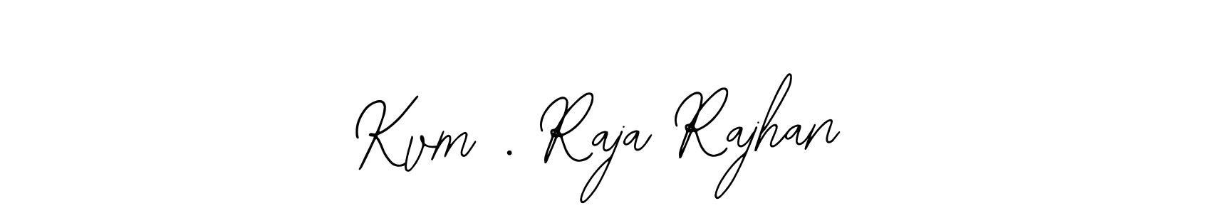 Create a beautiful signature design for name Kvm . Raja Rajhan. With this signature (Bearetta-2O07w) fonts, you can make a handwritten signature for free. Kvm . Raja Rajhan signature style 12 images and pictures png