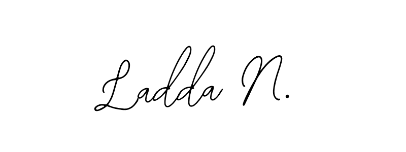 You should practise on your own different ways (Bearetta-2O07w) to write your name (Ladda N.) in signature. don't let someone else do it for you. Ladda N. signature style 12 images and pictures png