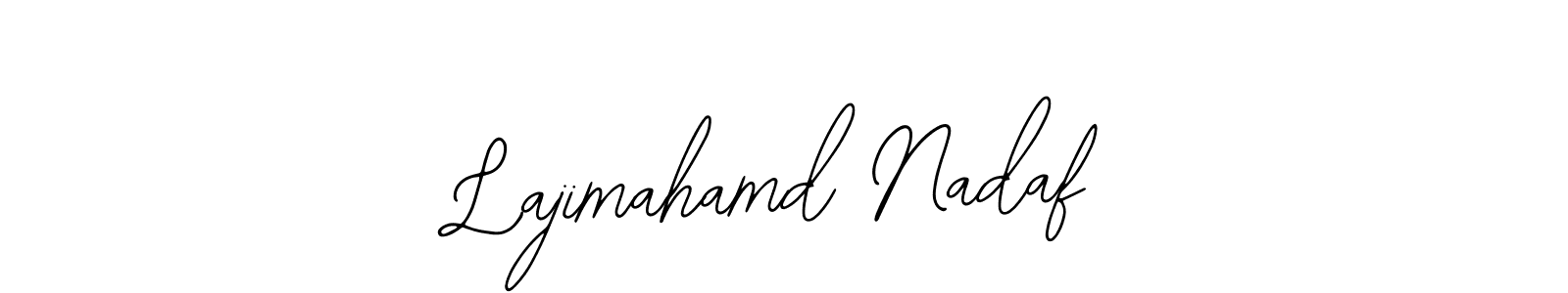 You should practise on your own different ways (Bearetta-2O07w) to write your name (Lajimahamd Nadaf) in signature. don't let someone else do it for you. Lajimahamd Nadaf signature style 12 images and pictures png