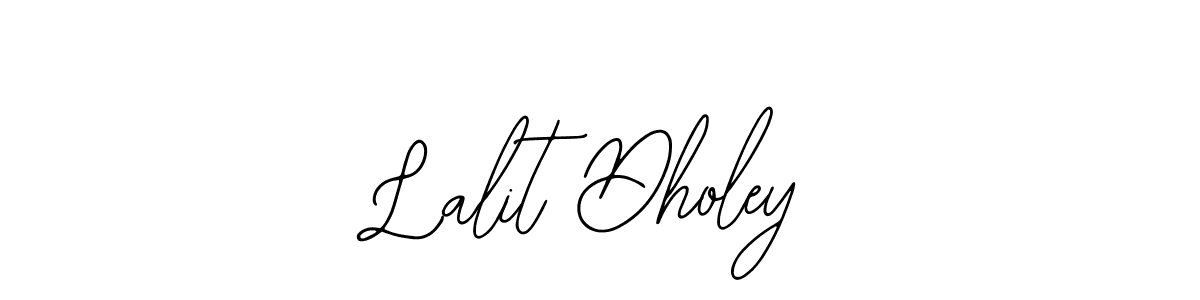 How to make Lalit Dholey signature? Bearetta-2O07w is a professional autograph style. Create handwritten signature for Lalit Dholey name. Lalit Dholey signature style 12 images and pictures png