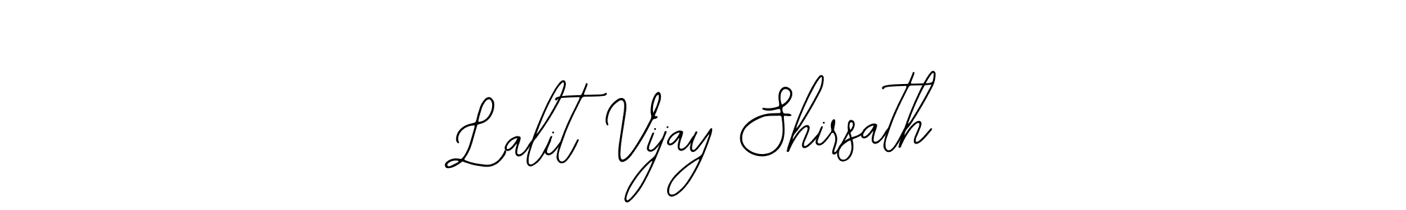 It looks lik you need a new signature style for name Lalit Vijay Shirsath. Design unique handwritten (Bearetta-2O07w) signature with our free signature maker in just a few clicks. Lalit Vijay Shirsath signature style 12 images and pictures png