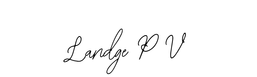 Also You can easily find your signature by using the search form. We will create Landge P V name handwritten signature images for you free of cost using Bearetta-2O07w sign style. Landge P V signature style 12 images and pictures png