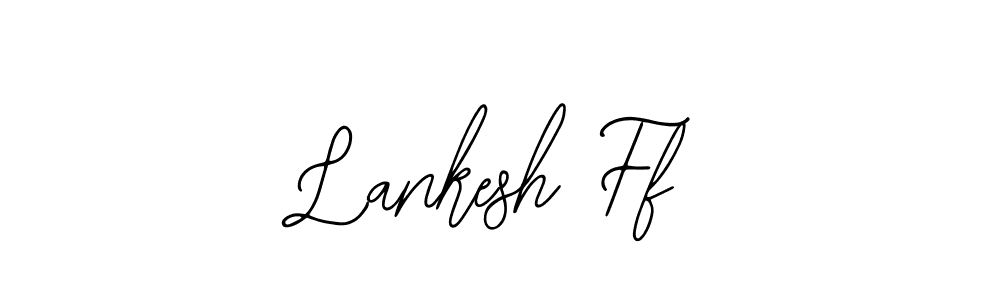 How to make Lankesh Ff signature? Bearetta-2O07w is a professional autograph style. Create handwritten signature for Lankesh Ff name. Lankesh Ff signature style 12 images and pictures png