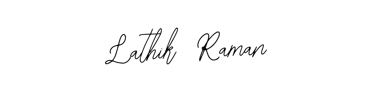 Once you've used our free online signature maker to create your best signature Bearetta-2O07w style, it's time to enjoy all of the benefits that Lathik  Raman name signing documents. Lathik  Raman signature style 12 images and pictures png
