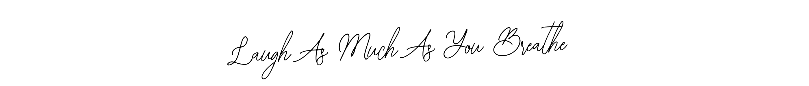 Make a beautiful signature design for name Laugh As Much As You Breathe. Use this online signature maker to create a handwritten signature for free. Laugh As Much As You Breathe signature style 12 images and pictures png