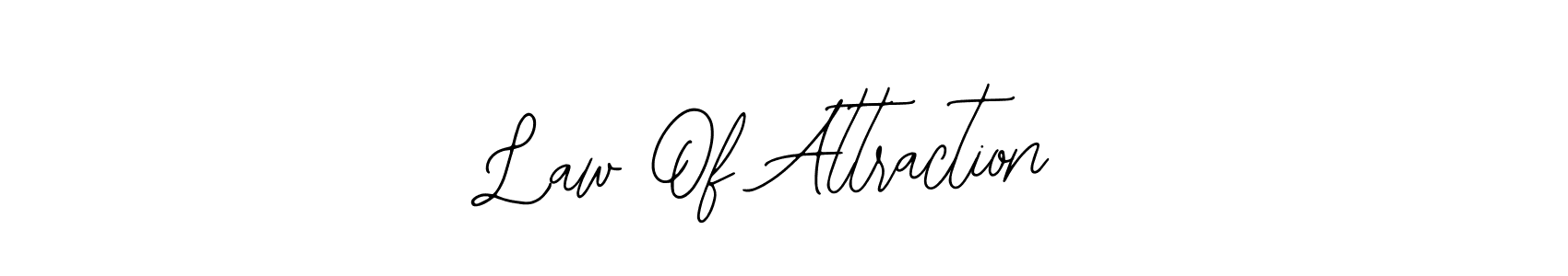 How to make Law Of Attraction name signature. Use Bearetta-2O07w style for creating short signs online. This is the latest handwritten sign. Law Of Attraction signature style 12 images and pictures png