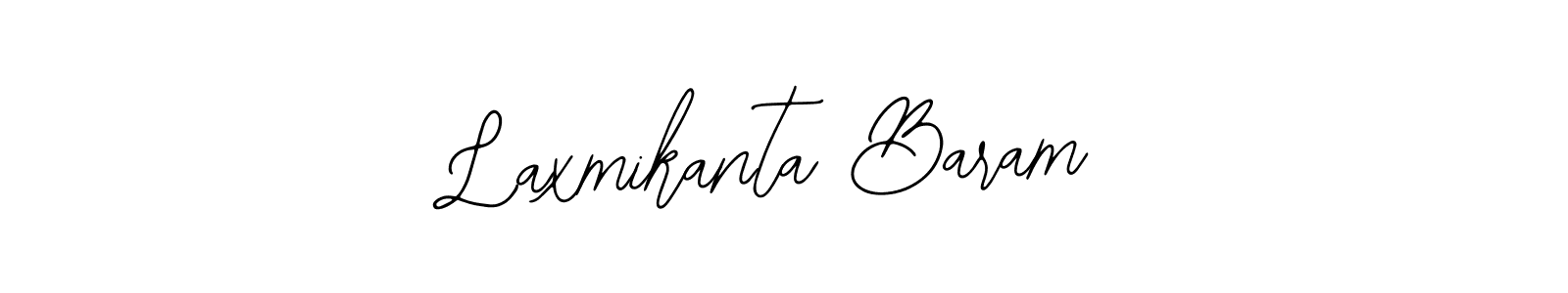 You should practise on your own different ways (Bearetta-2O07w) to write your name (Laxmikanta Baram) in signature. don't let someone else do it for you. Laxmikanta Baram signature style 12 images and pictures png