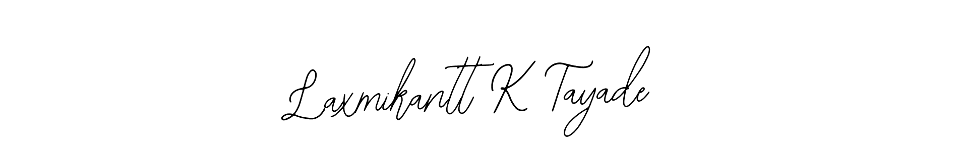 How to make Laxmikantt K Tayade name signature. Use Bearetta-2O07w style for creating short signs online. This is the latest handwritten sign. Laxmikantt K Tayade signature style 12 images and pictures png