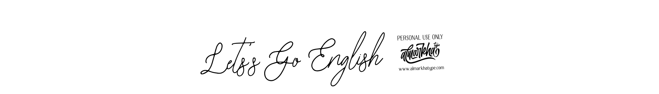 You should practise on your own different ways (Bearetta-2O07w) to write your name (Lets’s Go English !) in signature. don't let someone else do it for you. Lets’s Go English ! signature style 12 images and pictures png