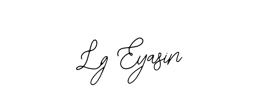 You should practise on your own different ways (Bearetta-2O07w) to write your name (Lg Eyasin) in signature. don't let someone else do it for you. Lg Eyasin signature style 12 images and pictures png