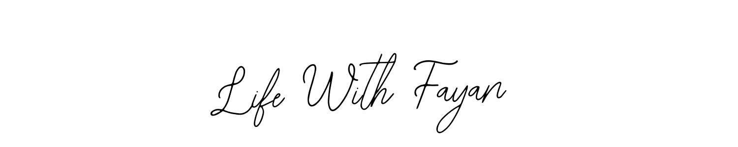 How to make Life With Fayan signature? Bearetta-2O07w is a professional autograph style. Create handwritten signature for Life With Fayan name. Life With Fayan signature style 12 images and pictures png