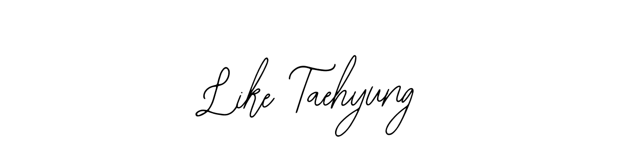 How to make Like Taehyung signature? Bearetta-2O07w is a professional autograph style. Create handwritten signature for Like Taehyung name. Like Taehyung signature style 12 images and pictures png
