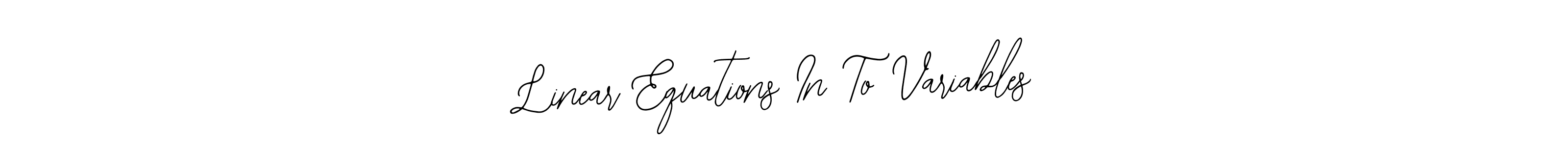 Once you've used our free online signature maker to create your best signature Bearetta-2O07w style, it's time to enjoy all of the benefits that Linear Equations In To Variables name signing documents. Linear Equations In To Variables signature style 12 images and pictures png