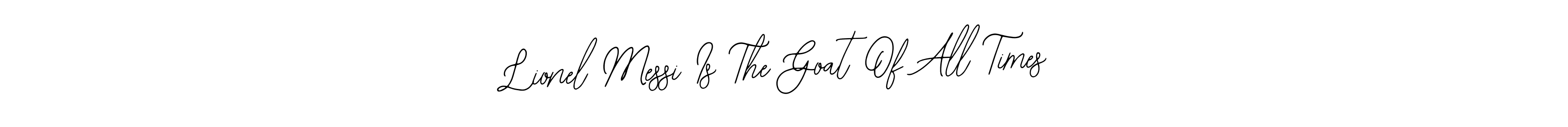 How to make Lionel Messi Is The Goat Of All Times signature? Bearetta-2O07w is a professional autograph style. Create handwritten signature for Lionel Messi Is The Goat Of All Times name. Lionel Messi Is The Goat Of All Times signature style 12 images and pictures png