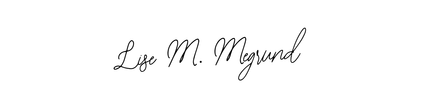 How to Draw Lise M. Megrund signature style? Bearetta-2O07w is a latest design signature styles for name Lise M. Megrund. Lise M. Megrund signature style 12 images and pictures png