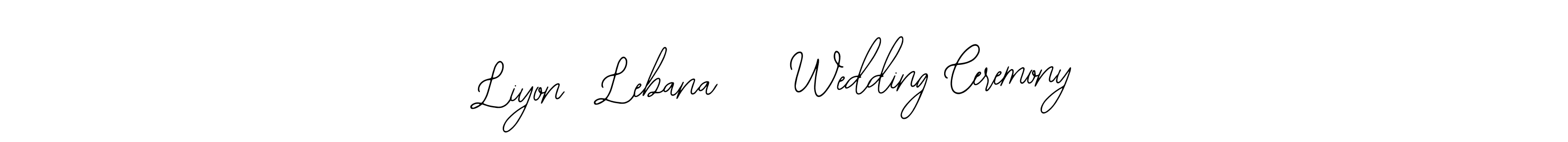 Make a beautiful signature design for name Liyon  Lebana    Wedding Ceremony. Use this online signature maker to create a handwritten signature for free. Liyon  Lebana    Wedding Ceremony signature style 12 images and pictures png