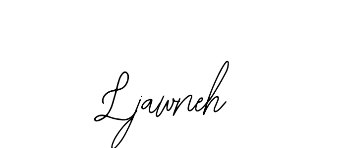 You should practise on your own different ways (Bearetta-2O07w) to write your name (Ljawneh) in signature. don't let someone else do it for you. Ljawneh signature style 12 images and pictures png