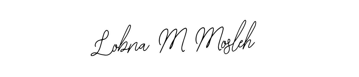 You should practise on your own different ways (Bearetta-2O07w) to write your name (Lobna M Mosleh) in signature. don't let someone else do it for you. Lobna M Mosleh signature style 12 images and pictures png