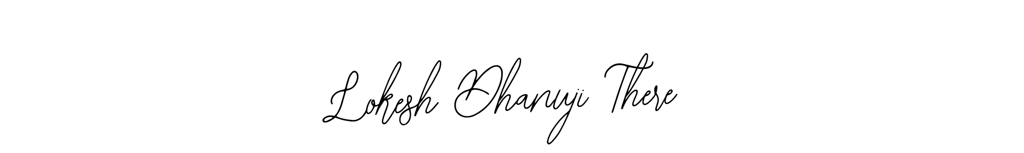 How to make Lokesh Dhanuji There signature? Bearetta-2O07w is a professional autograph style. Create handwritten signature for Lokesh Dhanuji There name. Lokesh Dhanuji There signature style 12 images and pictures png