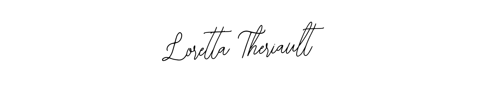 Also we have Loretta Theriault name is the best signature style. Create professional handwritten signature collection using Bearetta-2O07w autograph style. Loretta Theriault signature style 12 images and pictures png