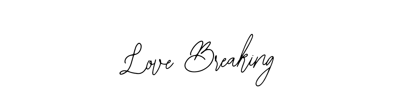 You should practise on your own different ways (Bearetta-2O07w) to write your name (Love Breaking) in signature. don't let someone else do it for you. Love Breaking signature style 12 images and pictures png