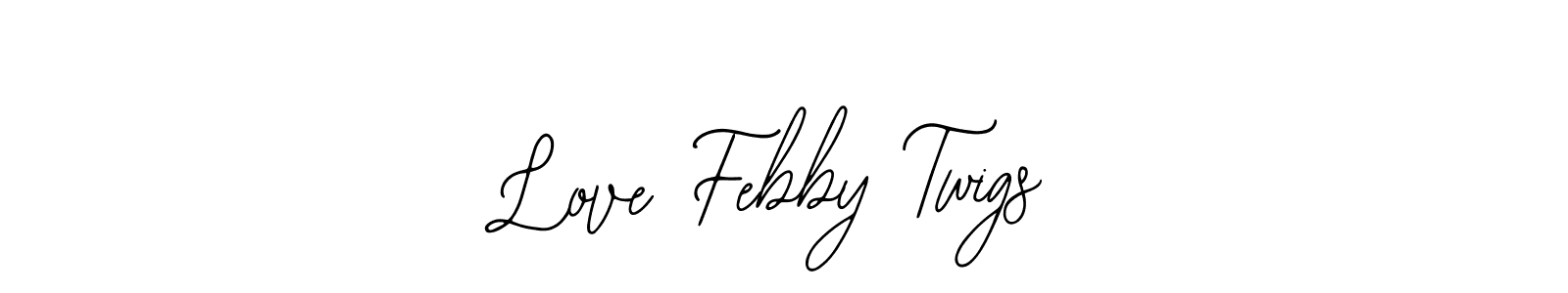 Once you've used our free online signature maker to create your best signature Bearetta-2O07w style, it's time to enjoy all of the benefits that Love Febby Twigs name signing documents. Love Febby Twigs signature style 12 images and pictures png