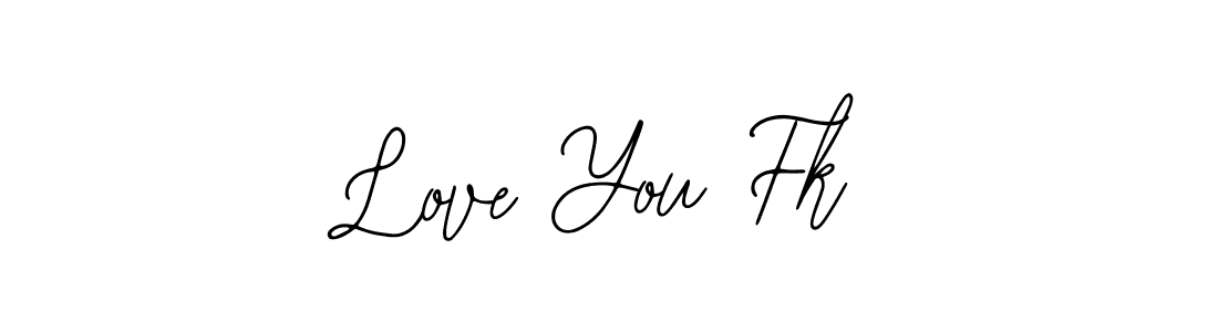 Also we have Love You Fk name is the best signature style. Create professional handwritten signature collection using Bearetta-2O07w autograph style. Love You Fk signature style 12 images and pictures png