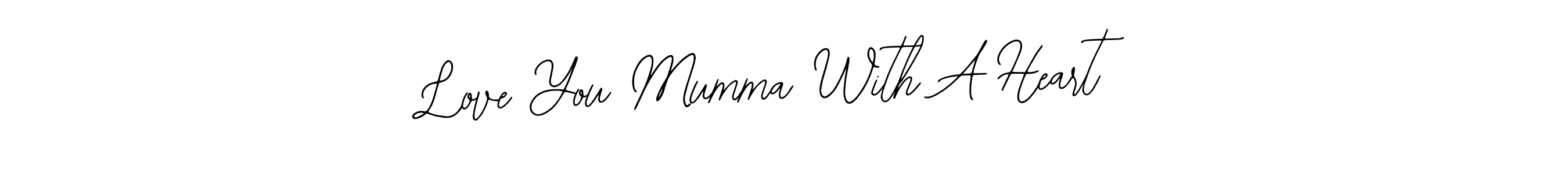 Design your own signature with our free online signature maker. With this signature software, you can create a handwritten (Bearetta-2O07w) signature for name Love You Mumma With A Heart. Love You Mumma With A Heart signature style 12 images and pictures png