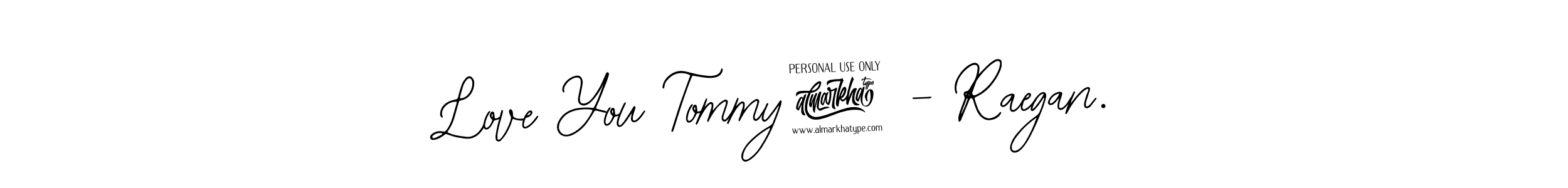 See photos of Love You Tommy! - Raegan. official signature by Spectra . Check more albums & portfolios. Read reviews & check more about Bearetta-2O07w font. Love You Tommy! - Raegan. signature style 12 images and pictures png