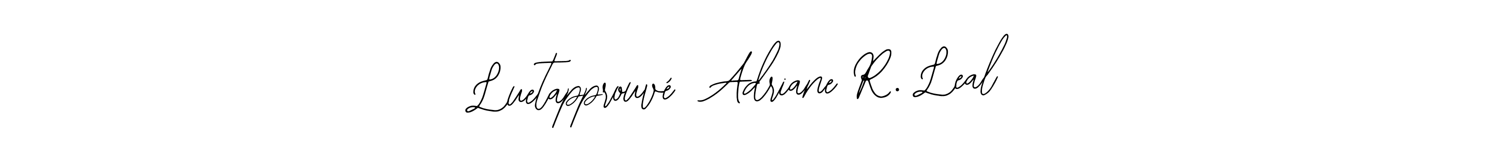 Luetapprouvé  Adriane R. Leal stylish signature style. Best Handwritten Sign (Bearetta-2O07w) for my name. Handwritten Signature Collection Ideas for my name Luetapprouvé  Adriane R. Leal. Luetapprouvé  Adriane R. Leal signature style 12 images and pictures png