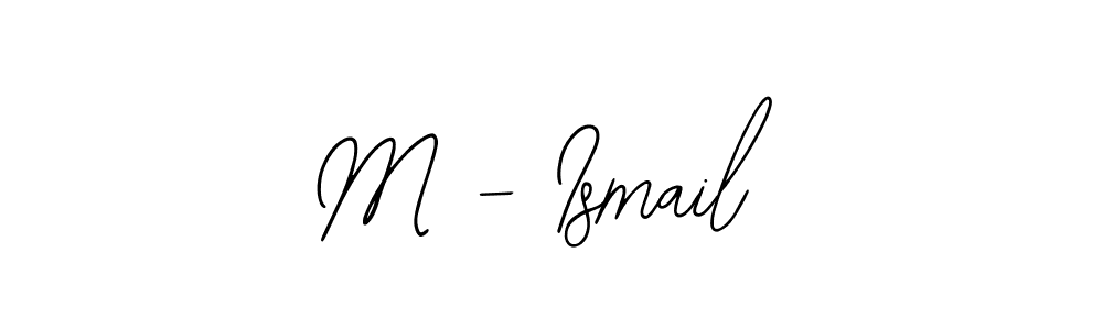 Design your own signature with our free online signature maker. With this signature software, you can create a handwritten (Bearetta-2O07w) signature for name M - Ismail. M - Ismail signature style 12 images and pictures png