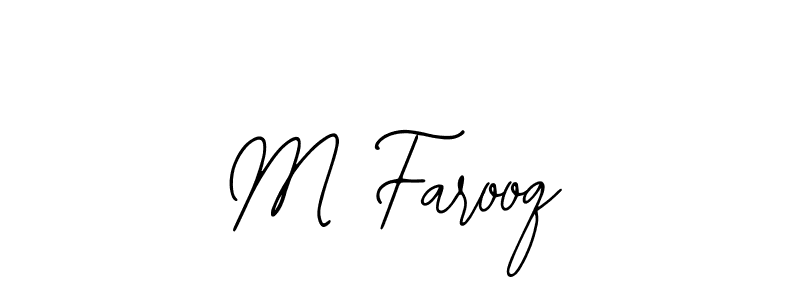 M Farooq stylish signature style. Best Handwritten Sign (Bearetta-2O07w) for my name. Handwritten Signature Collection Ideas for my name M Farooq. M Farooq signature style 12 images and pictures png