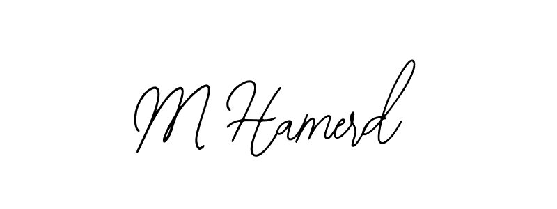 How to make M Hamerd signature? Bearetta-2O07w is a professional autograph style. Create handwritten signature for M Hamerd name. M Hamerd signature style 12 images and pictures png