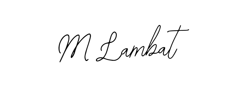 The best way (Bearetta-2O07w) to make a short signature is to pick only two or three words in your name. The name M Lambat include a total of six letters. For converting this name. M Lambat signature style 12 images and pictures png