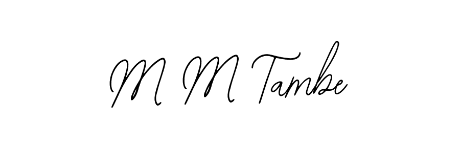 How to make M M Tambe name signature. Use Bearetta-2O07w style for creating short signs online. This is the latest handwritten sign. M M Tambe signature style 12 images and pictures png