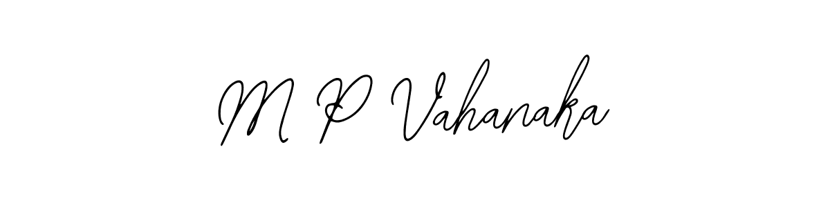 You should practise on your own different ways (Bearetta-2O07w) to write your name (M P Vahanaka) in signature. don't let someone else do it for you. M P Vahanaka signature style 12 images and pictures png