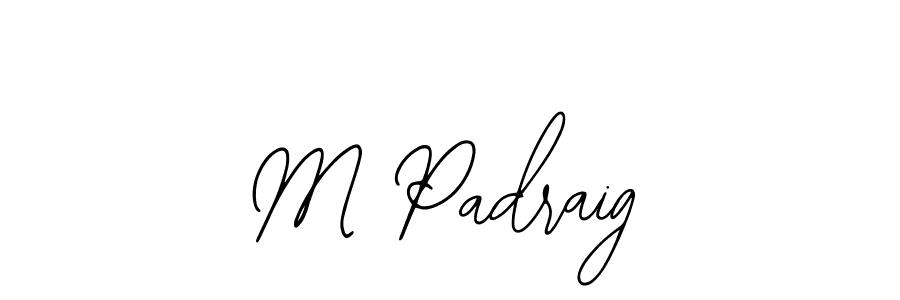 Make a beautiful signature design for name M Padraig. With this signature (Bearetta-2O07w) style, you can create a handwritten signature for free. M Padraig signature style 12 images and pictures png