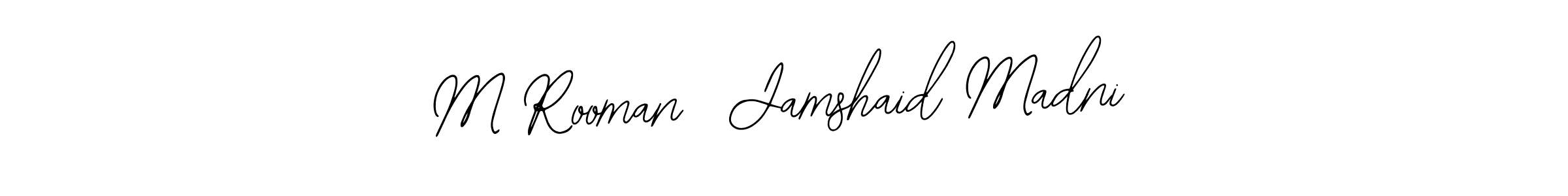 You should practise on your own different ways (Bearetta-2O07w) to write your name (M Rooman  Jamshaid Madni) in signature. don't let someone else do it for you. M Rooman  Jamshaid Madni signature style 12 images and pictures png