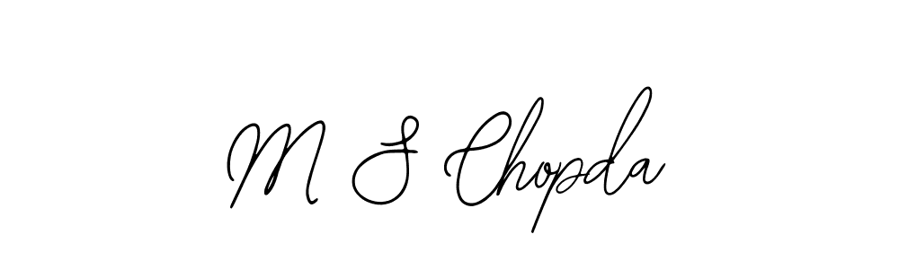 You should practise on your own different ways (Bearetta-2O07w) to write your name (M S Chopda) in signature. don't let someone else do it for you. M S Chopda signature style 12 images and pictures png