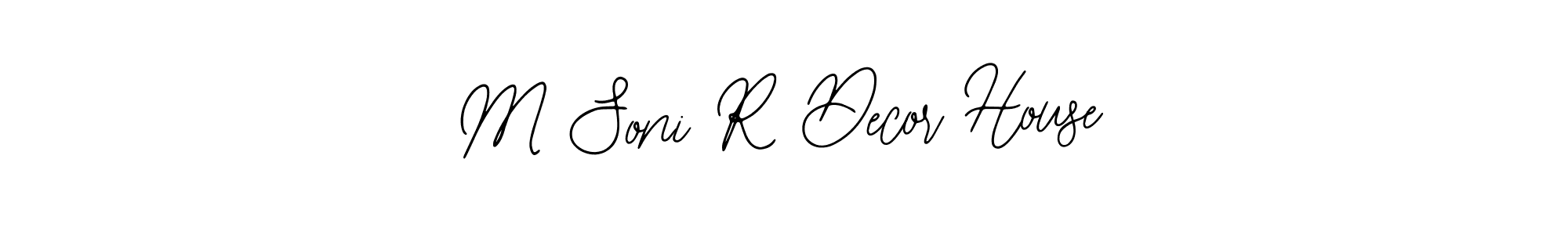You should practise on your own different ways (Bearetta-2O07w) to write your name (M Soni R Decor House) in signature. don't let someone else do it for you. M Soni R Decor House signature style 12 images and pictures png