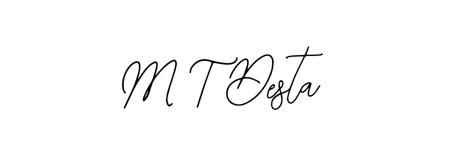 You should practise on your own different ways (Bearetta-2O07w) to write your name (M T Desta) in signature. don't let someone else do it for you. M T Desta signature style 12 images and pictures png