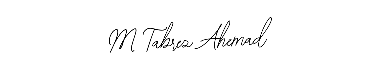Make a short M Tabrez Ahemad signature style. Manage your documents anywhere anytime using Bearetta-2O07w. Create and add eSignatures, submit forms, share and send files easily. M Tabrez Ahemad signature style 12 images and pictures png