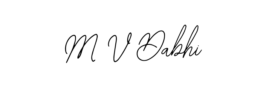 It looks lik you need a new signature style for name M V Dabhi. Design unique handwritten (Bearetta-2O07w) signature with our free signature maker in just a few clicks. M V Dabhi signature style 12 images and pictures png